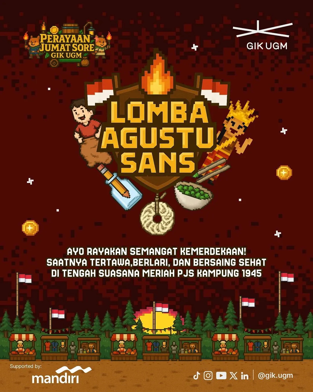 Poster lomba Agustusan Perayaan Jumat Sore Kampung 1945 di GIK UGM, Jumat 29 Agustus 2025 di Hutan Pinus. Menampilkan lomba khas 17-an seperti balap karung, makan kerupuk, memasukkan pensil ke botol, memindahkan kacang hijau dengan sumpit, dan kostum adat Nusantara. Desain pixel art dengan ikon lomba, bendera merah putih, serta suasana bazaar UMKM di latar belakang.